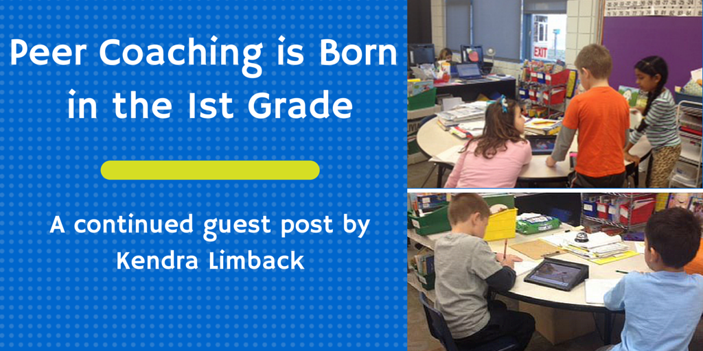 Peer Coaching is Born in the 1st Grade Write About This